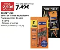 TARCZYNSKI Sticks de viande de poulet ou Fines saucisses de porc