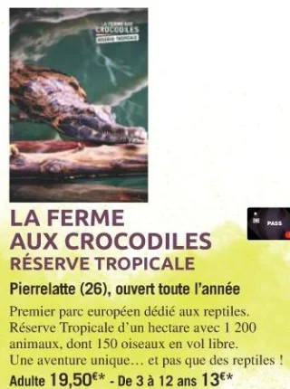 LA FERME AUX CROCODILES RÉSERVE TROPICALE Pierrelatte (26), ouvert toute l'année